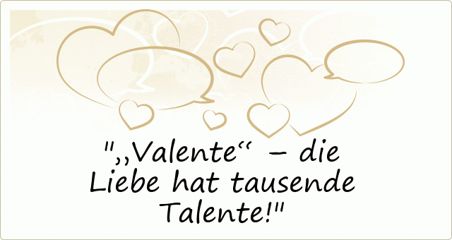 „Valente“ – die Liebe hat tausende Talente!