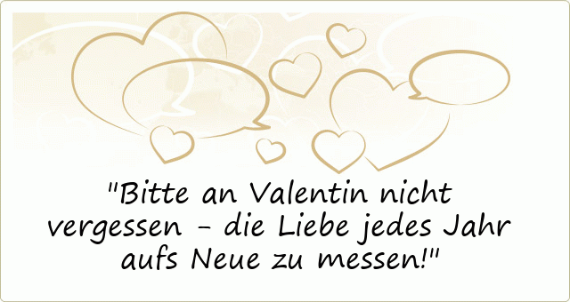 Bitte an Valentin nicht vergessen - die Liebe jedes Jahr aufs Neue zu messen!