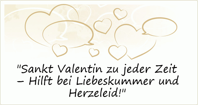 Sankt Valentin zu jeder Zeit – Hilft bei Liebeskummer und Herzeleid!
