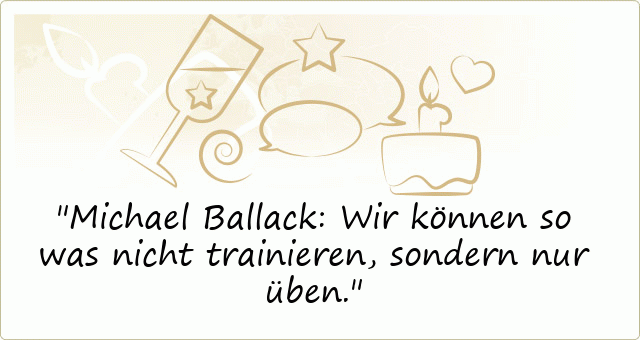 Michael Ballack: Wir können so was nicht trainieren, sondern nur üben.