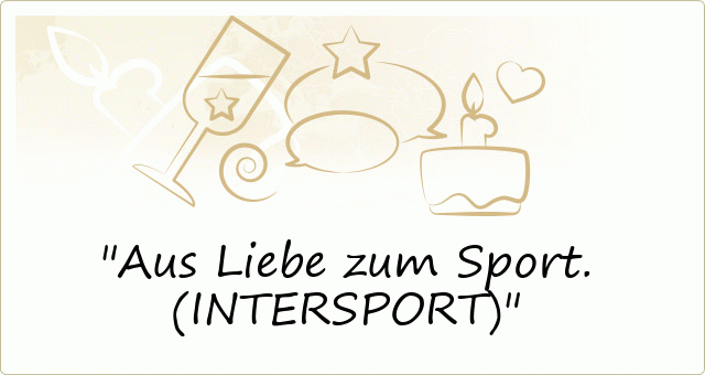 Aus Liebe zum Sport. (INTERSPORT)