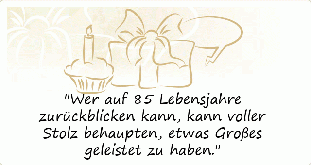 Spruche Zum 85 Geburtstag Gluckwunsche Zum 85 Geburtstag