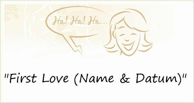 First Love (Name & Datum)