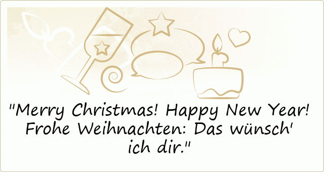Merry Christmas! Happy New Year! Frohe Weihnachten: Das wünsch' ich dir.