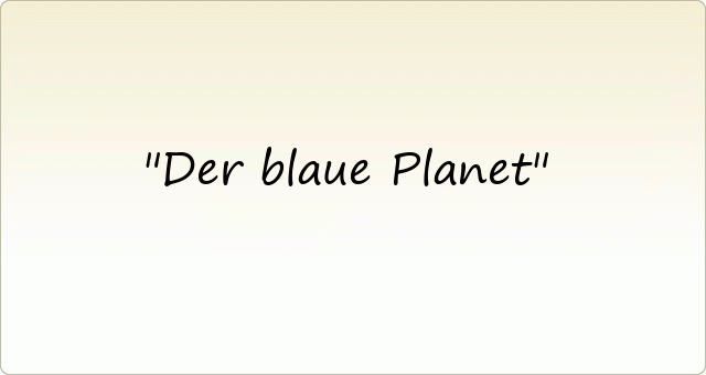 Der blaue Planet