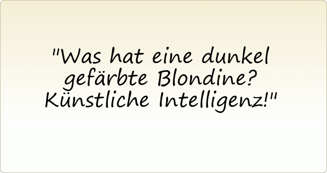 Was hat eine dunkel gefärbte Blondine? Künstliche Intelligenz!